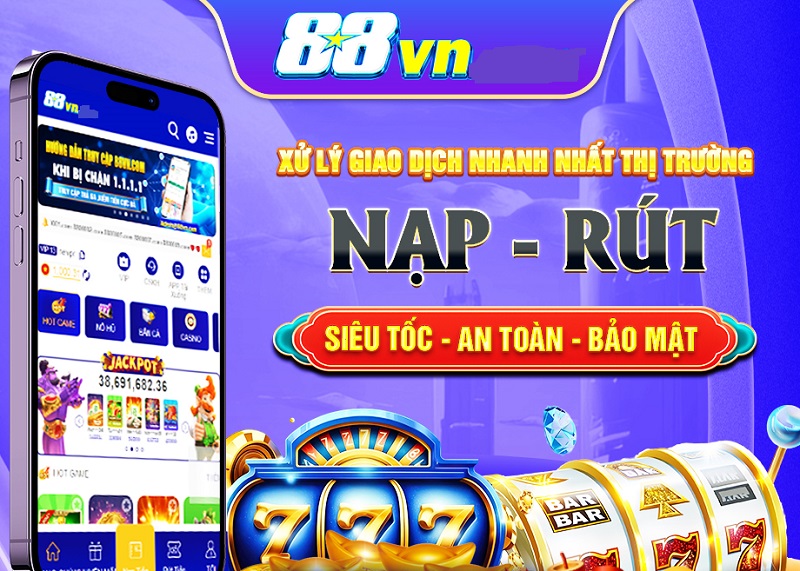 88VN – chơi hay rút tiền liền tay, nhận thưởng siêu khủng mỗi ngày 