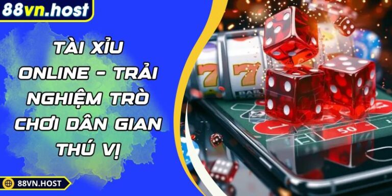 Tài xỉu online – Trải Nghiệm Trò Chơi Dân Gian Thú Vị 6 Tài xỉu online